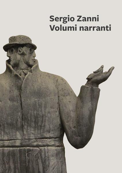 Sergio Zanni. Volumi narranti - Vittorio Sgarbi,Gian Ruggero Manzoni,Sergio Zanni - copertina