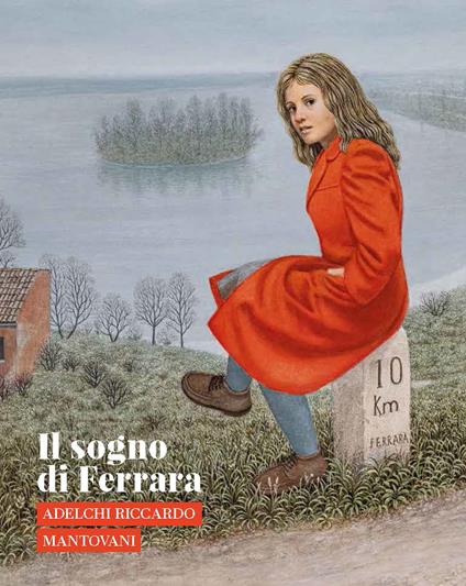 Il sogno di Ferrara. Adelchi Riccardo Mantovani. Ediz. illustrata - copertina