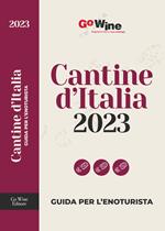 Cantine d'Italia 2023. Guida per l'enoturista