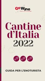 Cantine d'Italia 2022. Guida per l'enoturista