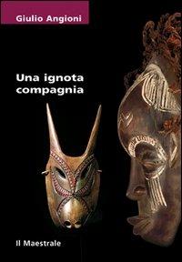 Una ignota compagnia - Giulio Angioni - copertina