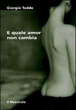 E quale amor non cambia