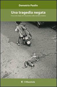 Una tragedia negata - Demetrio Paolin - copertina