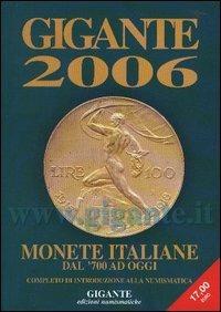 Gigante 2006. Monete italiane dal '700 ad oggi - Fabio Gigante - copertina