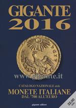 Gigante 2016. Catalogo nazionale delle monete italiane Dal '700 all'euro