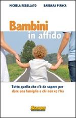 Bambini in affido. Tutto quello che c'è da sapere per dare una famiglia a chi non ce l'ha