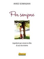 Per sempre. Ingredienti per vincere la sfida di una vita insieme
