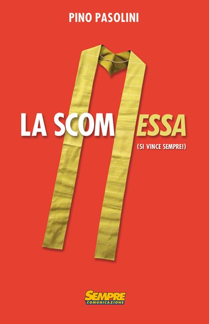 La scomMESSA (si vince sempre) - Pino Pasolini - copertina