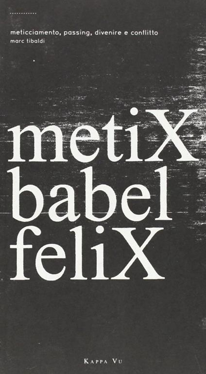 Metix babel felix - Marc Tibaldi - copertina