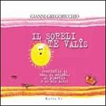 Il soreli te valîs. Storiutis di oms, di animâi, di plantis e di alc altri