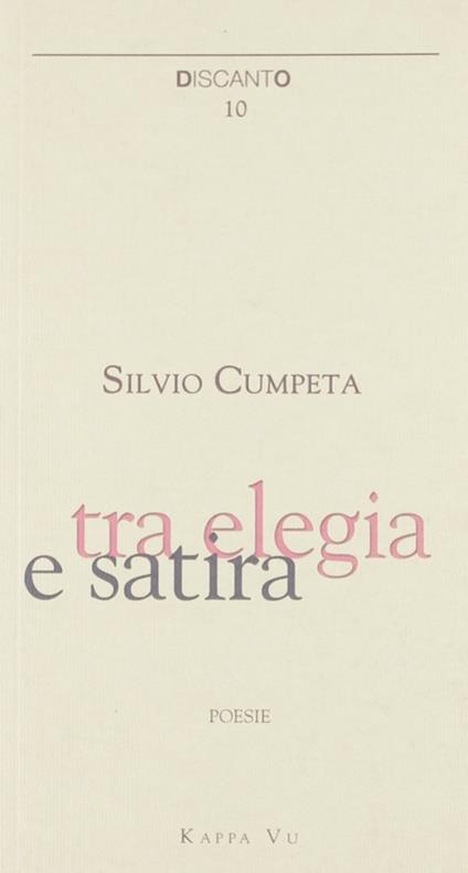 Tra elegia e satira - Silvio Cumpeta - copertina