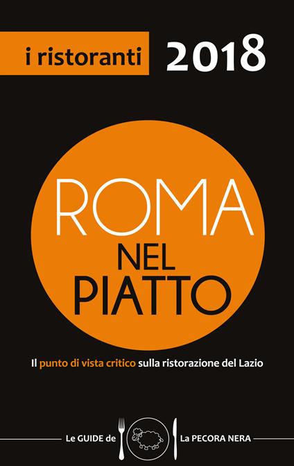 Roma nel piatto 2018. Il punto di vista critico sulla ristorazione del Lazio - Simone Cargiani,Fernanda D'Arienzo - copertina