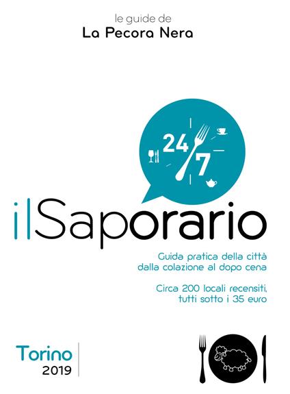 Il saporario. Torino 2019. Guida pratica della città dalla colazione al dopo cena - Simone Cargiani,Fernanda D'Arienzo - copertina