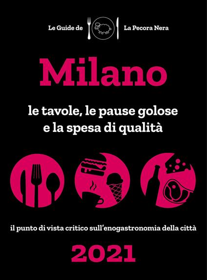 Milano de La Pecora Nera 2021. Le tavole, le pause golose e la spesa di qualità - Simone Cargiani,Fernanda D'Arienzo - copertina