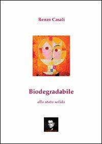 Biodegradabile allo stato solido - Renzo Casali - copertina