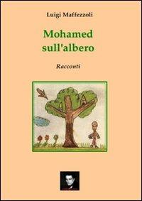 Mohamed sull'albero - Luigi Maffezzoli - copertina
