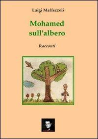 Mohamed sull'albero - Luigi Maffezzoli - copertina
