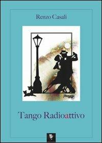 Tango radioattivo - Renzo Casali - copertina