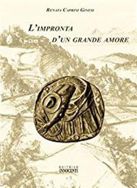 L' impronta di un grande amore - Renata Caprini Ginesi - copertina