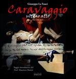 Caravaggio. Ultimo atto-The last act. Ediz. bilingue