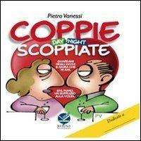 Coppie scoppiate. Day & night - Pietro Vanessi - copertina