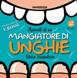 Appunti di un mangiatore di unghie fobico compulsivo