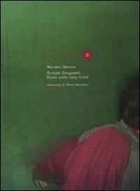 Arresti frequenti. Poesie scelte 1965-2006. Testo francese a fronte - Michel Deguy - copertina