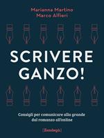 Scrivere ganzo! Consigli per comunicare alla grande dal romanzo all'online