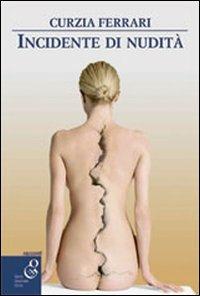 Incidente di nudità - Curzia Ferrari - copertina