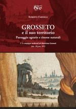 Grosseto e il suo territorio. Paesaggio agrario e risorse naturali