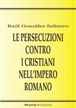 Le persecuzioni contro i cristiani nell'Impero romano