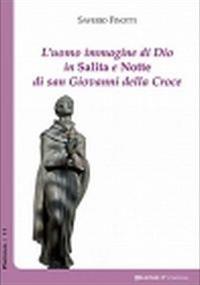 L' uomo immagine di Dio in salita e notte di San Giovanni della Croce - Saverio Finotti - copertina