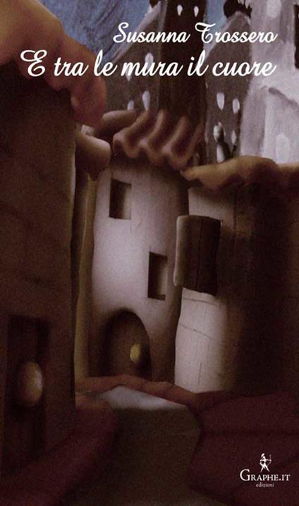 E tra le mura il cuore. Pensieri e stagioni in città - Susanna Trossero - ebook