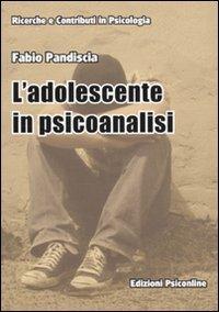 L'adolescente in psicoanalisi - Fabio Pandiscia - copertina