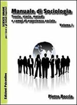 Manuale di sociologia. Teoria, storia, metodi e campi di esperienza sociale