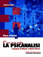 C'era una volta la psicanalisi. L'epopea di Maria e Mario Rossi