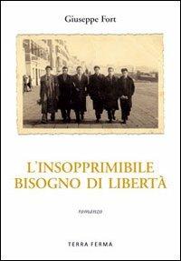 L' insopprimibile bisogno di libertà - Giuseppe Fort - copertina