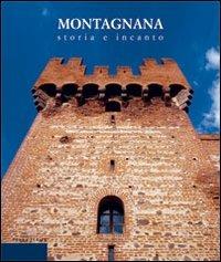 Montagnana. Storia e incanto - Loredana Olivato Puppi,Enrico M. Dal Pozzo - copertina