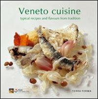 Veneto cuisine. Typical recipes and flavours from tradition - copertina