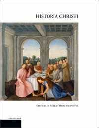 Libro Historia Christi. Arte e fede nella Chiesa vicentina. Catalogo della mostra (Vicenza, 23 aprile-3 agosto 2008). Ediz. illustrata 