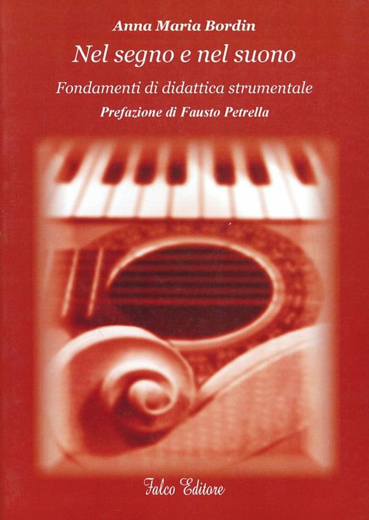 Nel segno e nel suono. Fondamenti di didattica strumentale - Anna M. Bordin - copertina