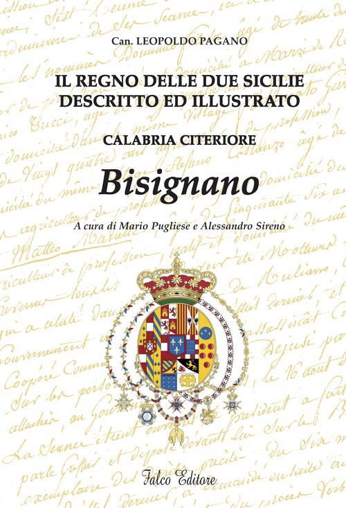 Il Regno delle due sicilie descritto ed illustrato. Calabria citeriore. Bisignano - Leopoldo Pagano - copertina
