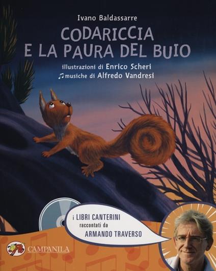 Codariccia e la paura del buio. Con CD Audio - Ivano Baldassarre,Enrico Scheri - copertina