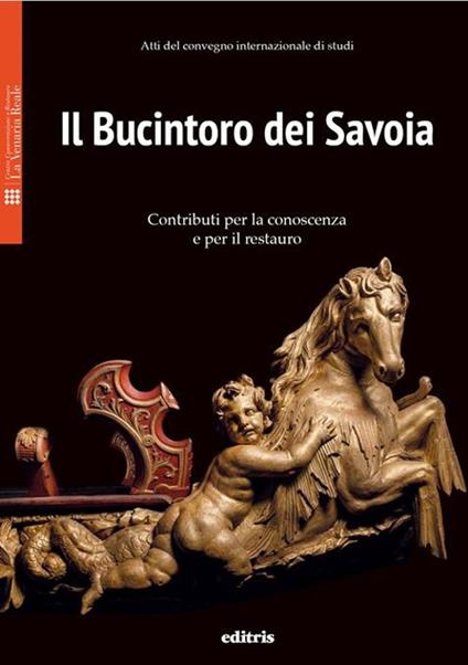 Il Bucintoro dei Savoia. Contributi per la conoscenza e per il restauro - copertina