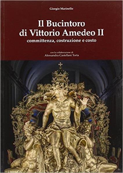 Il Bucintoro di Vittorio Amedeo II. Committenza, costruzione e costo - Giorgio Marinello - copertina