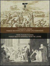 From Poussin to David: french master drawings from the Louvre. Ediz. multilingue - copertina