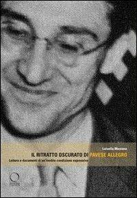 Il ritratto oscurato di Pavese allegro. Lettura e documenti di un'inedita condizione espressiva - Luisella Mesiano - copertina