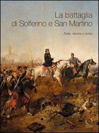 La battaglia di Solferino e San Martino. Arte, storia e mito - copertina