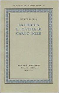 La lingua e lo stile di Carlo Dossi del volume Ricciardi, «Documenti di filologia», 3, 1958. Ediz. in facsimile - Dante Isella - copertina