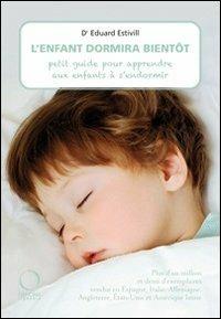 L' enfant dormira bientôt. Petit guide pour apprendere aux enfants à s'endormir - Eduard Estivill - copertina